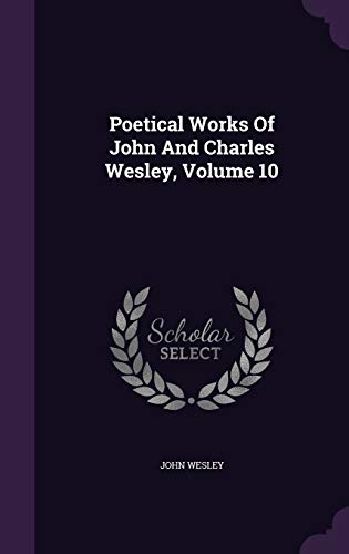 Poetical Works Of John And Charles Wesley, Volume 10