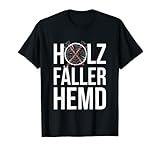 Holzfäller Hemd Waldarbeiter Kettensäge Bäume Förster Holz T-Shirt