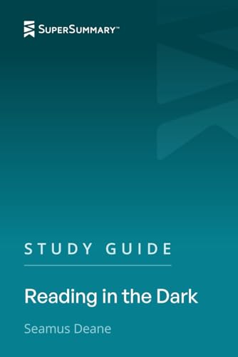 Study Guide: Reading in the Dark by Seamus Deane (SuperSummary)