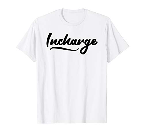 Incharge Management Gift T-Shirt Incharge Management Gift T-Shirt
