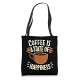 COFFEE IS A STATE OF HAPPINESS,pursuit of happiness,gad saad Tote Bag