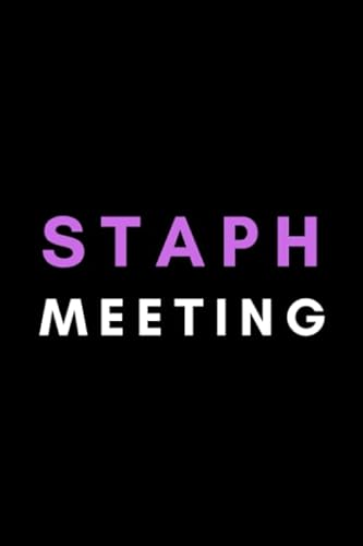 Staph Meeting: Funny Microbiology Journal Notebook Gift Idea For Microbiologist