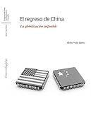 El regreso de China: La globalización imposible (Fóra de coleción)