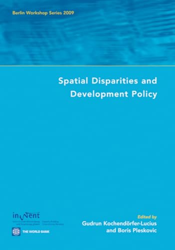Spatial Disparities and Development Policy: Berlin Workshop Series 2009