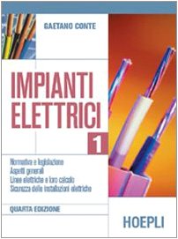 Impianti elettrici. Per le Scuole superiori (Vol. 1)