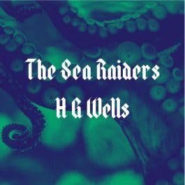 566 - The Sea Raiders by HG Wells