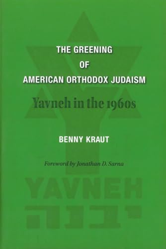 The Greening of American Orthodox Judaism: Yavneh in the 1960s