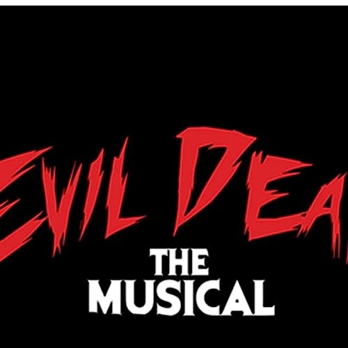 Evil Dead The Musical