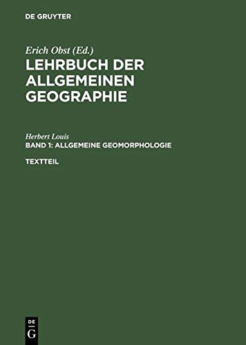 Lehrbuch der Allgemeinen Geographie, Bd.1, Allgemeine Geomorphologie: Textteil und gesonderter Bilderteil (Lehrbuch der Allgemeinen Geographie, Band 1, Band 1)