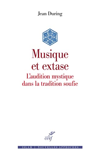 CERF - Musique et extase - L'audition mystique dans la tradition soufie