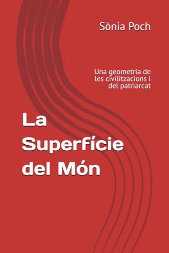 La Superfície del Món: Una geometria de les civilitzacions i del patriarcat