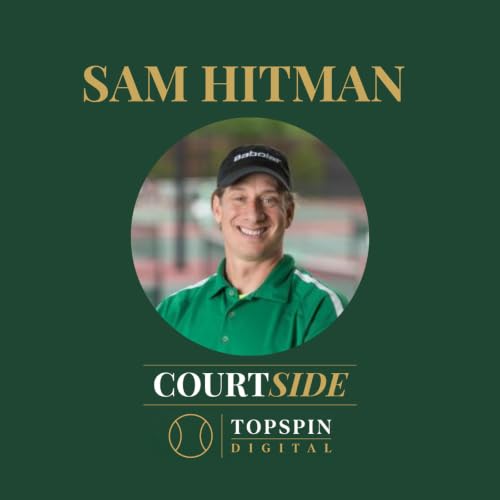 CourtSide Ep. 3: 30 Years Running Gates Tennis Center, with Sam Hitman