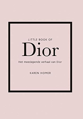 Little book of Dior: Het meeslepende verhaal van Dior