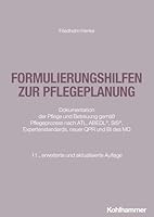 Formulierungshilfen Zur Pflegeplanung: Dokumentation Der Pflege Und Betreuung Gemass Pflegeprozess Nach Atl, Abedl, Sis, Expertenstandards, Neuer Qpr Und Bi Des MD (German Edition) 3170463667 Book Cover