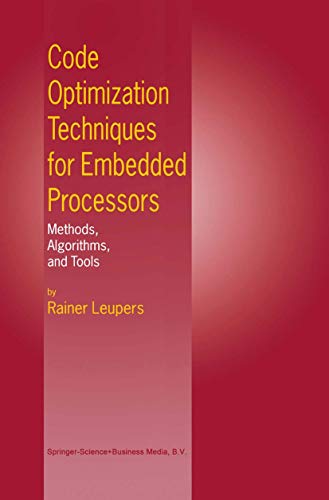Code Optimization Techniques for Embedded Processors: Methods, Algorithms, and Tools view 2