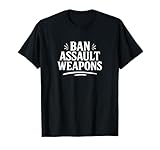 Ban Assault Weapons - T-Shirt
