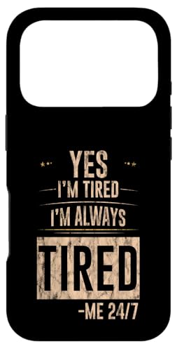 Yes I'm Tired I'm Always Tired �����s�� - �X�}�z�P�[�X iPhone 17 Pro �p