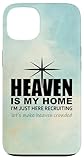 Heaven is My Home I'm Just Here Recruiting Shirt