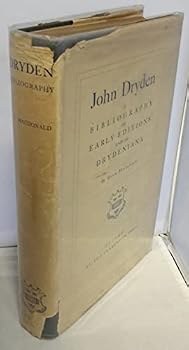 John Dryden: A Bibliography Of Early Editions And Of Drydeniana
