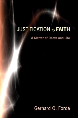 Justification by Faith: A Matter of Death and Life