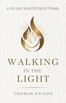 Paperback Walking in the Light: A 50-Day Easter Devotional: Daily Reflections and Prayers to Walk with Christ from Resurrection to Pentecost (Inspired by Faith) Book