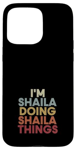 Shaila Name Shaila Personalized Name First Given �X�}�z�P�[�X iPhone 15 Pro Max �p