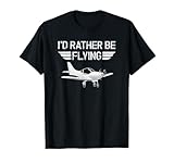 Distressed I'd Rather Be Flying Funny Airplane Pilot TShirt