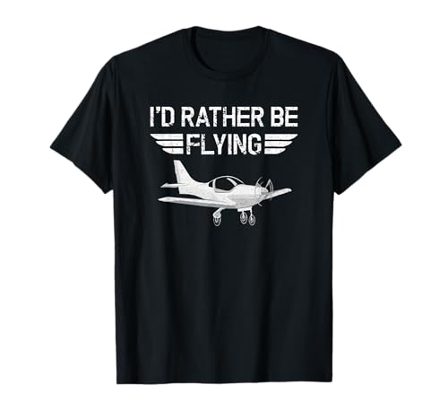 Distressed I'd Rather Be Flying Funny Airplane Pilot T-Shirt