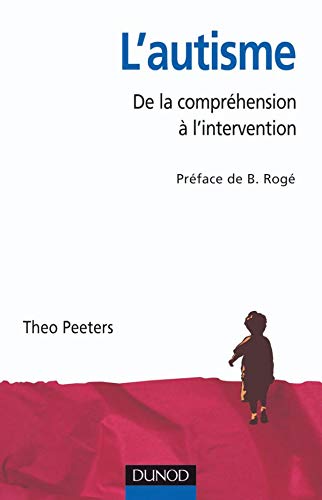 Télécharger L'autisme - De la compréhension à l'intervention: De la compréhension à l'intervention PDF