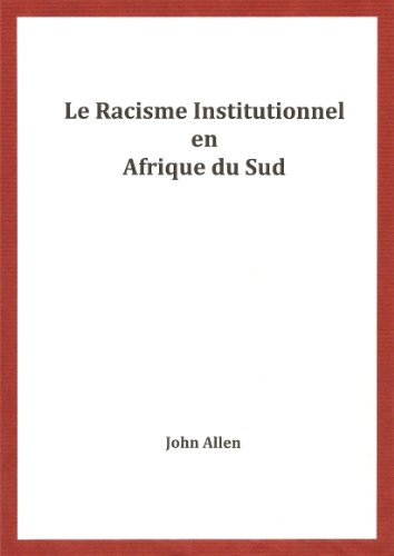 Télécharger Le Racisme Institutionnel en Afrique du Sud Gratuit