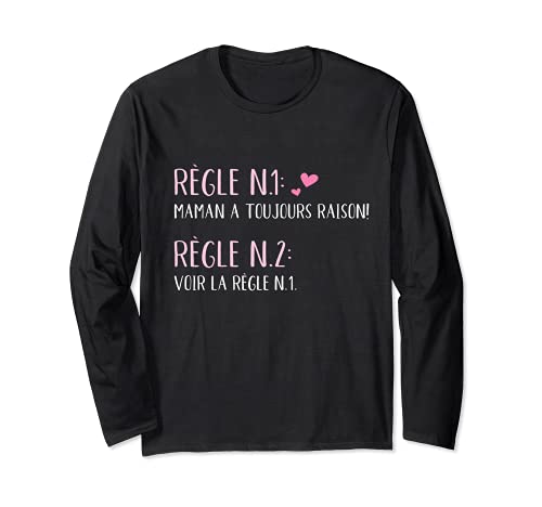 Règle n.1 maman a toujours raison Manche Longue