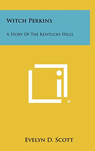 Witch Perkins: A Story Of The Kentucky Hills