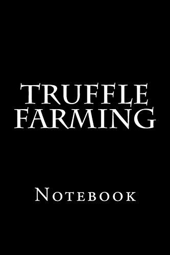 Truffle Farming: Notebook, 150 Lined Pages, Softcover, 6 X 9