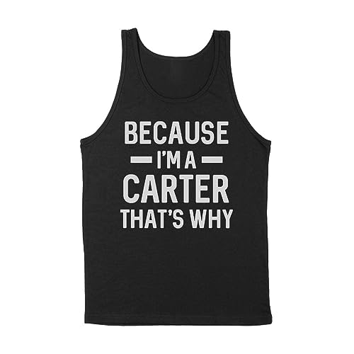 Because I'm a Carter Tank Top Unisex Large Black