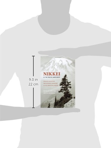 Nikkei In The Pacific Northwest: Japanese Americans And Japanese Canadians In The Twentieth Century (Emil And Kathleen Sick Book Series In Western History And Biography) #TOP2