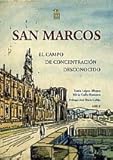 San Marcos. El campo de concentración desconocido