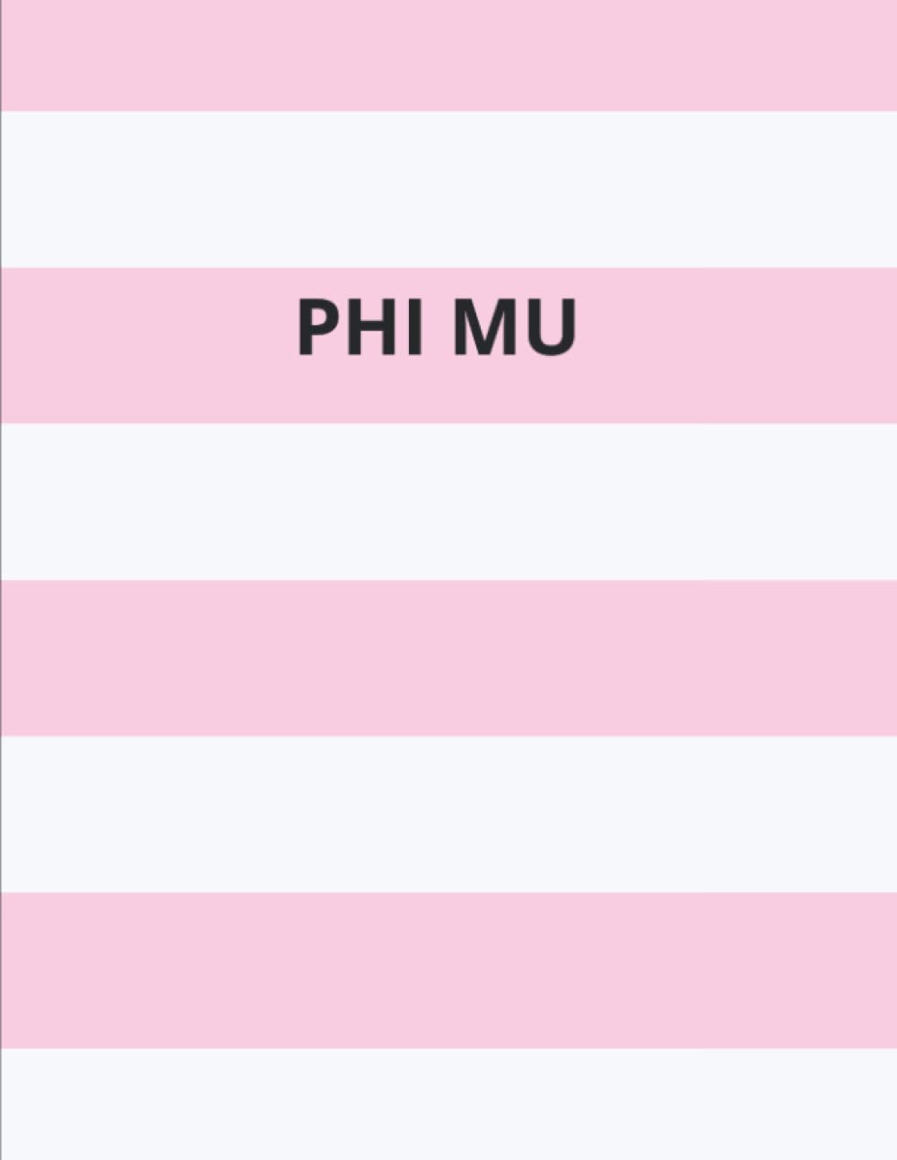 PHI MU SORORITY NOTEBOOK: PINK AND WHITE STRIPE | 8.5 X 11 | 120 COLLEGE RULED PAGES
