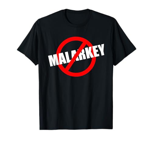 Stop the Malarkey drôle No Malarkey T-Shirt