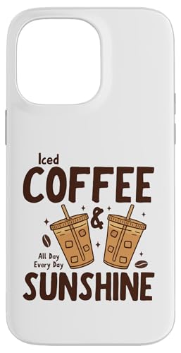 Iced Coffee & Sunshine Every Day All Day Funny Summer �X�}�z�P�[�X iPhone 14 Pro Max �p