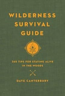 Wilderness Survival Guide, 365 Tips for Staying Alive in the Woods