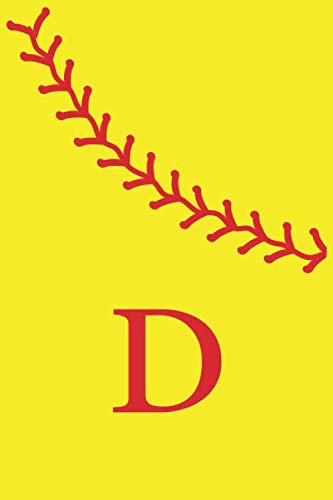 D: Monogram Initial Letter Softball Journal/Notebook for Girls and Women, Personalized Gift, Softball Gift, Softball Players Notebook, Softball Girl ... gift, 120 Pages of 6" x 9" Lined Notebook