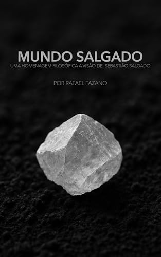 Mundo Salgado: Uma homenagem filosófica à lente de Sebastião Salg...