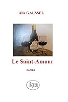 Le Saint-Amour: Roman 2954299770 Book Cover