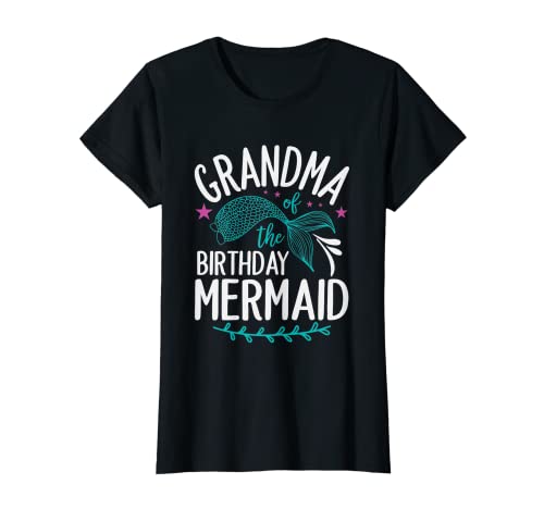 Mujer Familia de fuentes "Grandma Of The Birthday Mermaid Matching Camiseta