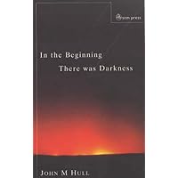 In the Beginning There Was Darkness