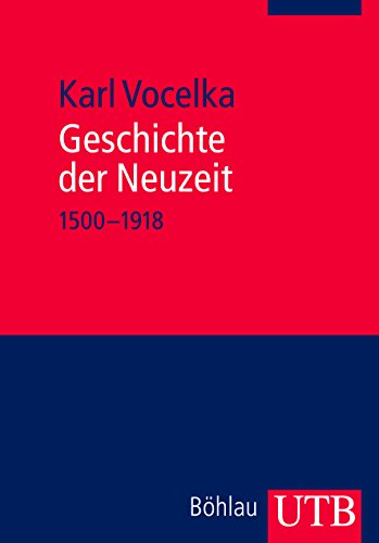 Geschichte der Neuzeit: 1500-1918 (Utb) Geschichte der Neuzeit: 1500-1918 (Utb)