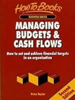 Managing Budgets and Cash Flows: How to Set and Achieve Financial Targets in an Organisation (How to books) 1857033442 Book Cover