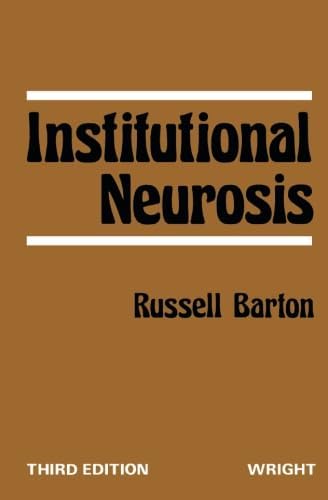 Institutional Neurosis