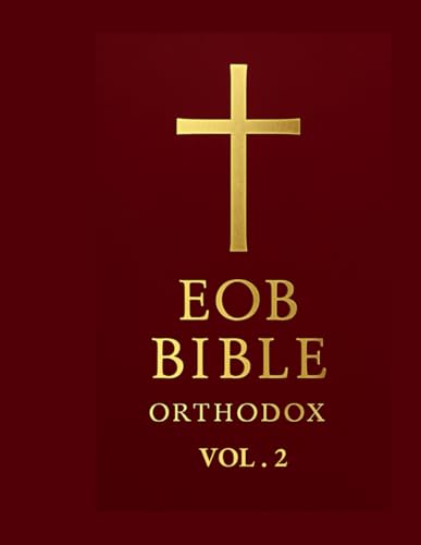 EOB Bible – Orthodox Edition: Volume II: The Eastern Orthodox Bible: Esther to Malachi
