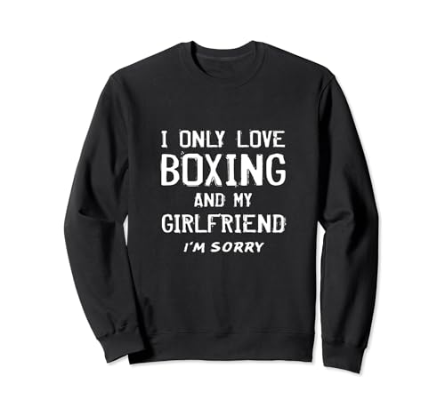 Solo Amo El Boxeo Y Mi Novia Boxer Regalo Para Novio Boxer Sudadera